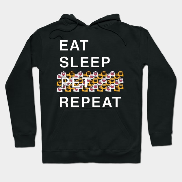 PET and PAWS Friend | Eat Sleep Pet Repeat! Hoodie by The Studio by Prin